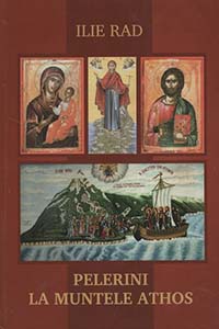 Ilie Rad - Pelerini la Muntele Athos