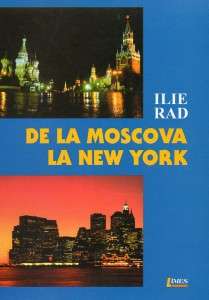 De la Moscova la New York - Ilie Rad