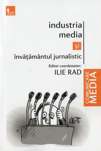 Industria media şi învăţământul jurnalistic